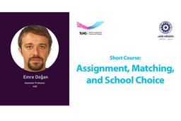 A New Course on Assignment, Matching and School Choice